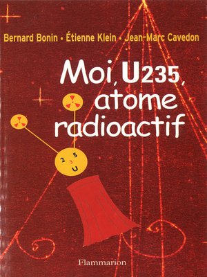 cover image of Moi U235, atome radioactif